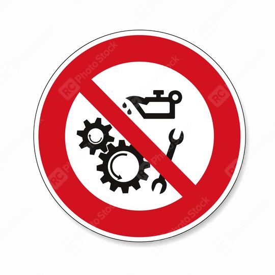Do not oil or clean when in use. Keep off when operated Lubricate the working mechanisms, prohibition sign, on white background. Vector illustration. Eps 10 vector file.  : Stock Photo or Stock Video Download rcfotostock photos, images and assets rcfotostock | RC Photo Stock.: