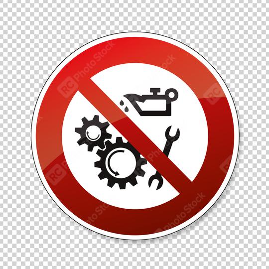 Do not oil or clean when in use. Keep off when operated Lubricate the working mechanisms, prohibition sign, on checked transparent background. Vector illustration. Eps 10 vector file.  : Stock Photo or Stock Video Download rcfotostock photos, images and assets rcfotostock | RC Photo Stock.: