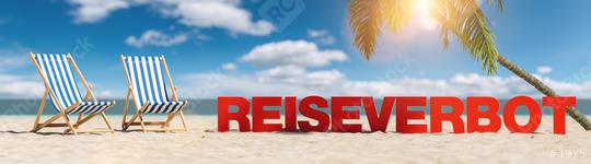 Reiseverbot (German for: Travel ban in the coronavirus pandemic) concept with slogan on the beach with deckchair, Palm tree and blue sky  : Stock Photo or Stock Video Download rcfotostock photos, images and assets rcfotostock | RC Photo Stock.: