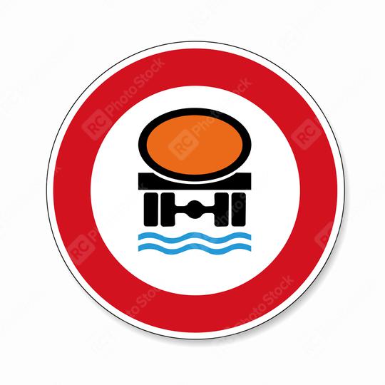 traffic sign Ban for vehicles with a cargo hazardous. German traffic sign prohibiting thoroughfare of vehicles transporting goods dangerous to water reserves on white background. Vector Eps 10.  : Stock Photo or Stock Video Download rcfotostock photos, images and assets rcfotostock | RC Photo Stock.: